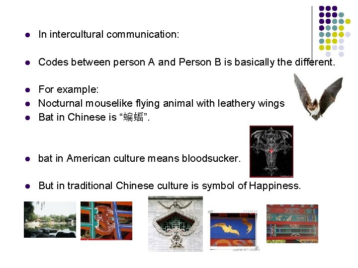 l In intercultural communication: l Codes between person A and Person B is basically