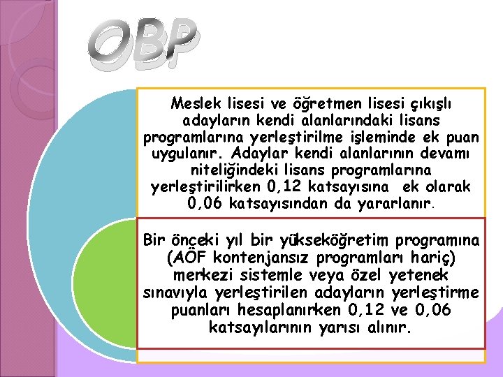 OBP Meslek lisesi ve öğretmen lisesi çıkışlı adayların kendi alanlarındaki lisans programlarına yerleştirilme işleminde