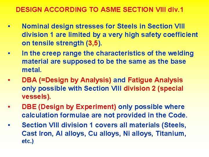 DESIGN ACCORDING TO ASME SECTION VIII div. 1 • • • Nominal design stresses