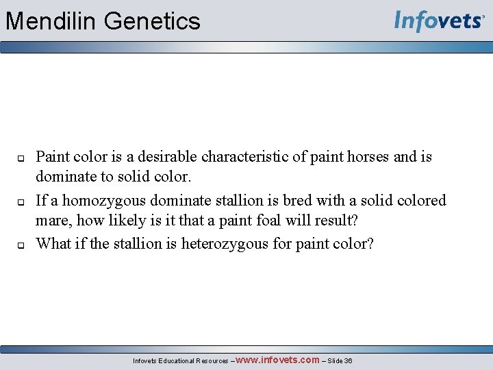 Mendilin Genetics q q q Paint color is a desirable characteristic of paint horses