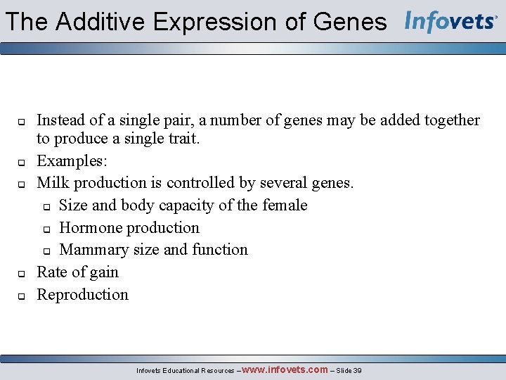 The Additive Expression of Genes q q q Instead of a single pair, a