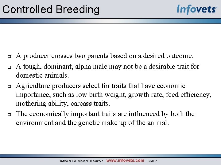 Controlled Breeding q q A producer crosses two parents based on a desired outcome.