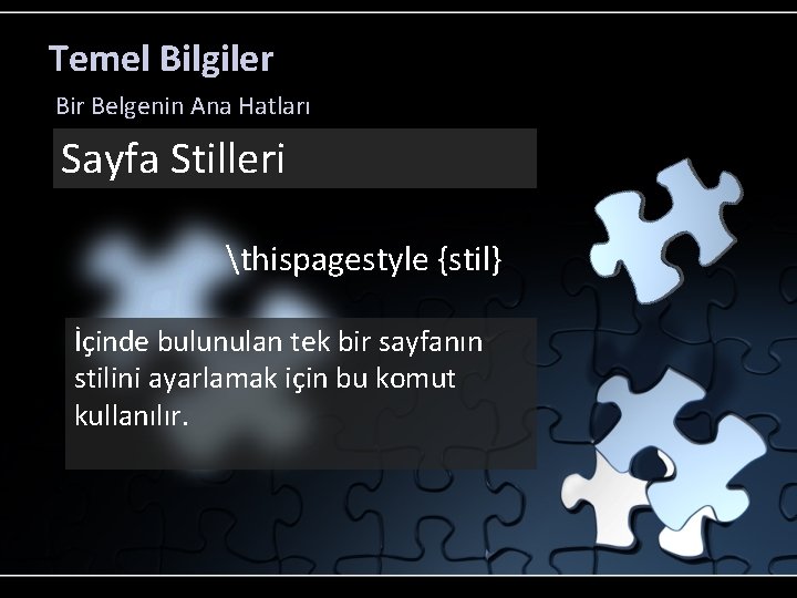 Temel Bilgiler Bir Belgenin Ana Hatları Sayfa Stilleri thispagestyle {stil} İçinde bulunulan tek bir