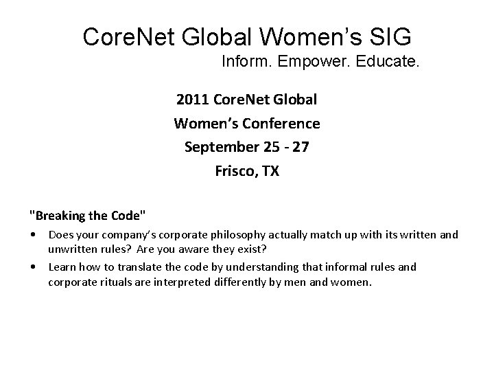 Core. Net Global Women’s SIG Inform. Empower. Educate. 2011 Core. Net Global Women’s Conference