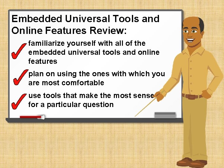Embedded Universal Tools and Online Features Review: familiarize yourself with all of the embedded