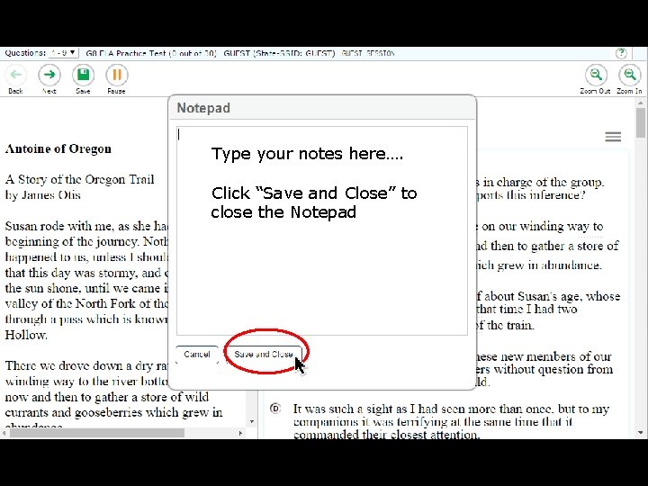 Type your notes here…. Click “Save and Close” to close the Notepad 
