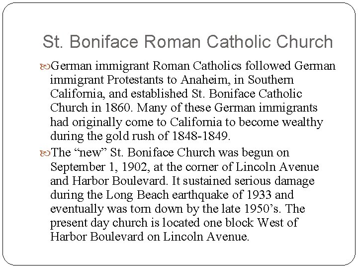 St. Boniface Roman Catholic Church German immigrant Roman Catholics followed German immigrant Protestants to