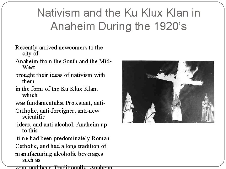 Nativism and the Ku Klux Klan in Anaheim During the 1920’s Recently arrived newcomers