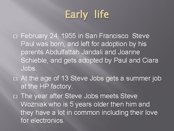 Early life � � � February 24, 1955 in San Francisco Steve Paul was