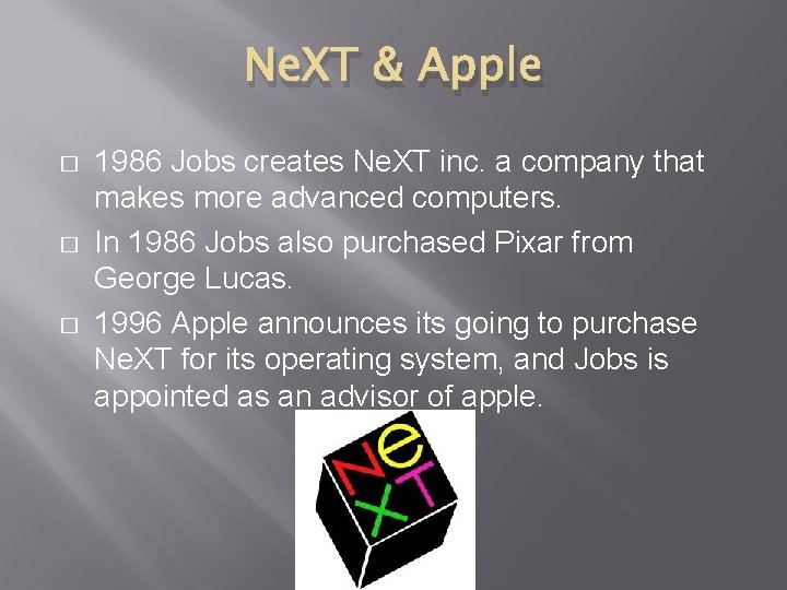 Ne. XT & Apple � � � 1986 Jobs creates Ne. XT inc. a
