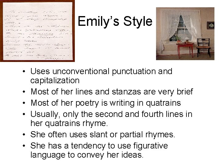  Emily’s Style • Uses unconventional punctuation and capitalization • Most of her lines