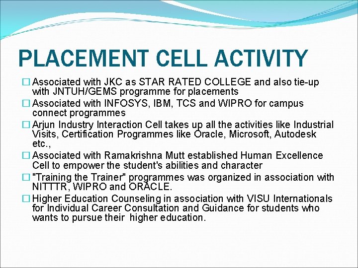 PLACEMENT CELL ACTIVITY � Associated with JKC as STAR RATED COLLEGE and also tie-up