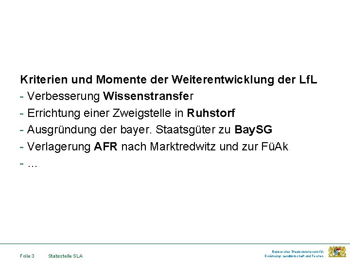 Kriterien und Momente der Weiterentwicklung der Lf. L - Verbesserung Wissenstransfer - Errichtung einer