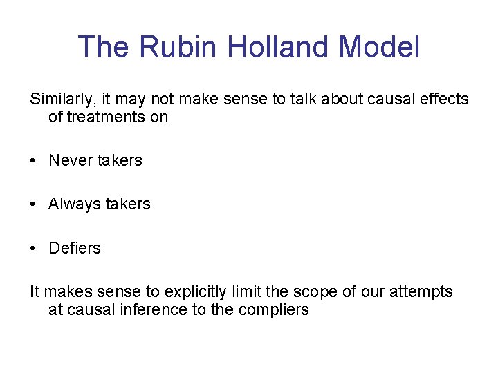 The Rubin Holland Model Similarly, it may not make sense to talk about causal