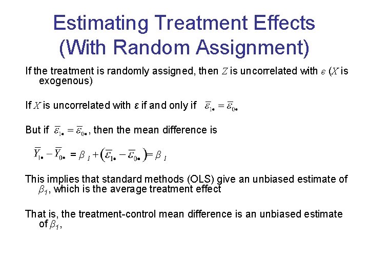 Estimating Treatment Effects (With Random Assignment) If the treatment is randomly assigned, then Z