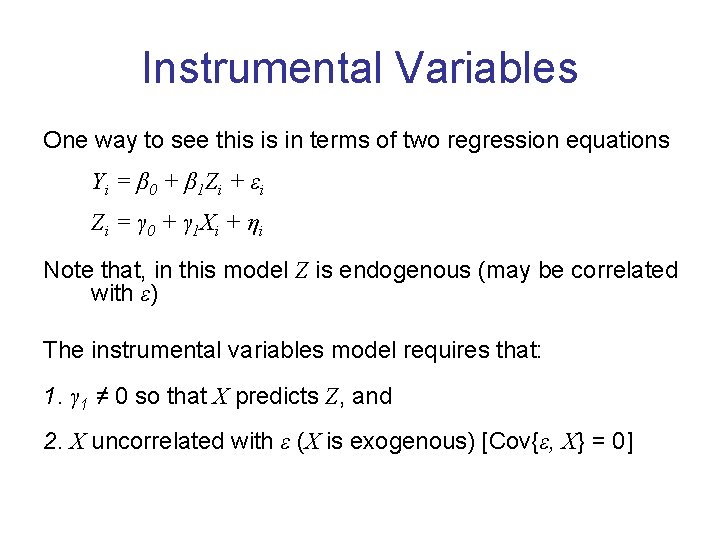 Instrumental Variables One way to see this is in terms of two regression equations