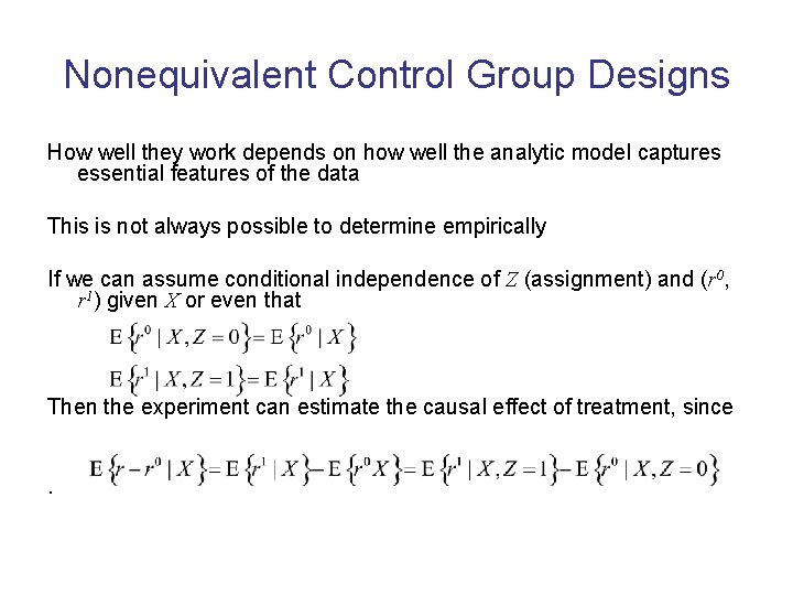 Nonequivalent Control Group Designs How well they work depends on how well the analytic