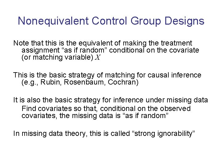 Nonequivalent Control Group Designs Note that this is the equivalent of making the treatment