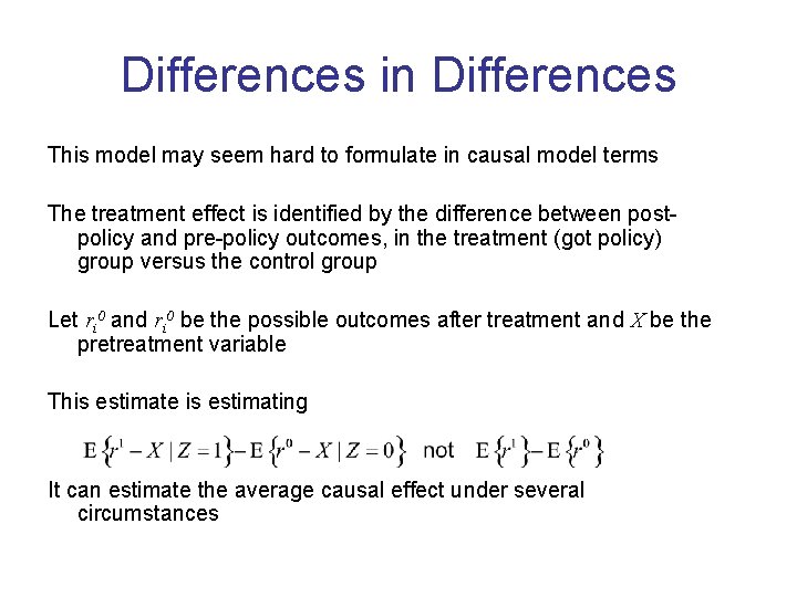 Differences in Differences This model may seem hard to formulate in causal model terms