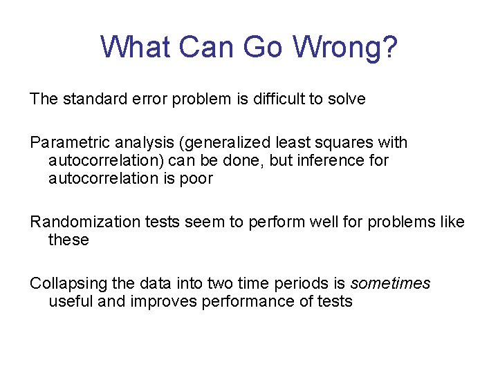 What Can Go Wrong? The standard error problem is difficult to solve Parametric analysis