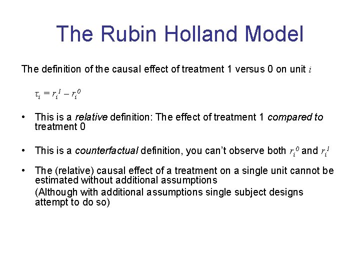 The Rubin Holland Model The definition of the causal effect of treatment 1 versus
