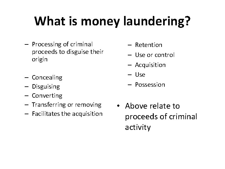 What is money laundering? – Processing of criminal proceeds to disguise their origin –
