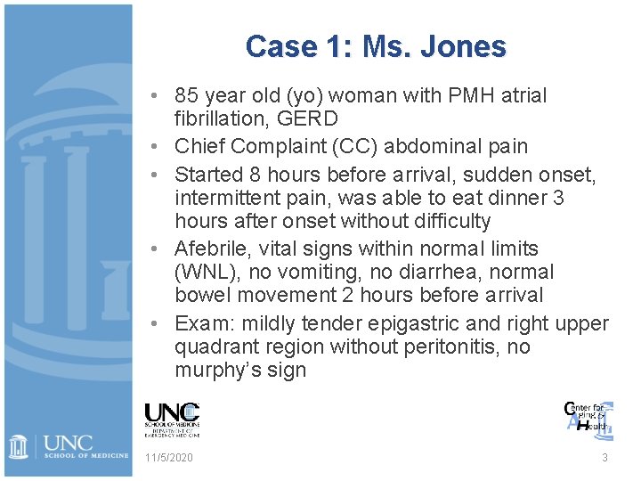 Case 1: Ms. Jones • 85 year old (yo) woman with PMH atrial fibrillation,