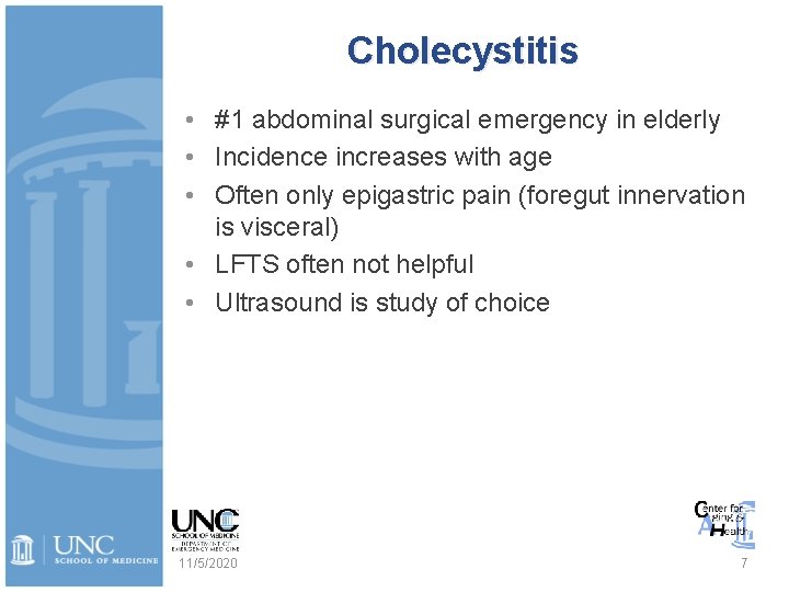 Cholecystitis • #1 abdominal surgical emergency in elderly • Incidence increases with age •