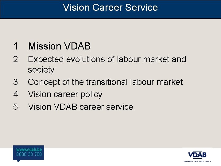 Vision Career Service 1 Mission VDAB 2 3 4 5 Expected evolutions of labour