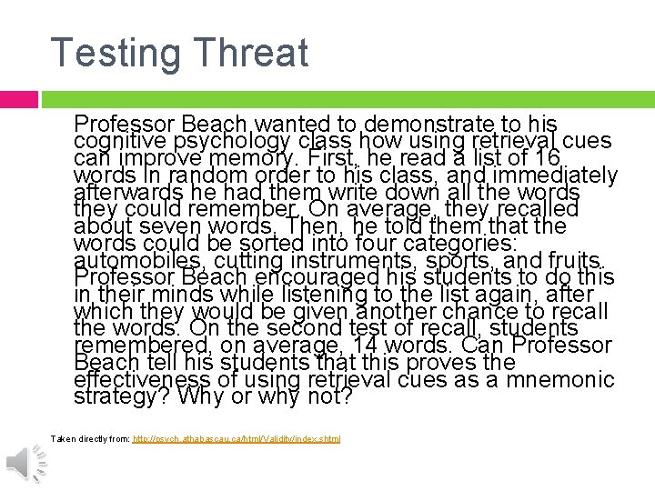 Testing Threat Professor Beach wanted to demonstrate to his cognitive psychology class how using