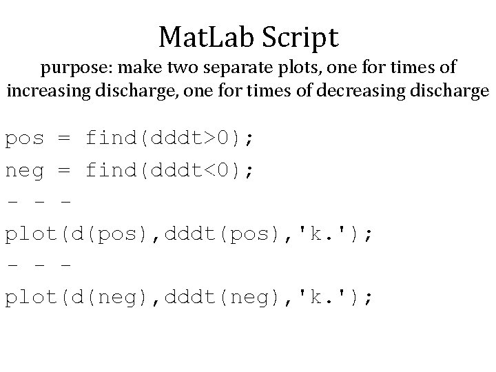 Mat. Lab Script purpose: make two separate plots, one for times of increasing discharge,