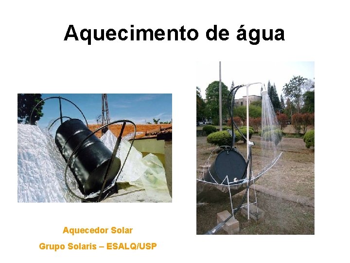 Aquecimento de água Aquecedor Solar Grupo Solaris – ESALQ/USP 