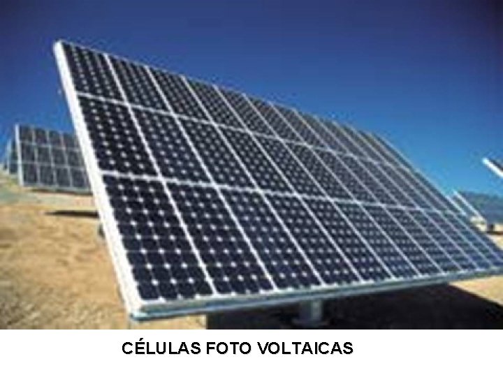 CÉLULAS FOTO VOLTAICAS 