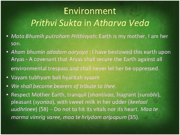 Environment Prithvi Sukta in Atharva Veda • Mata Bhumih putroham Prithivyah: Earth is my