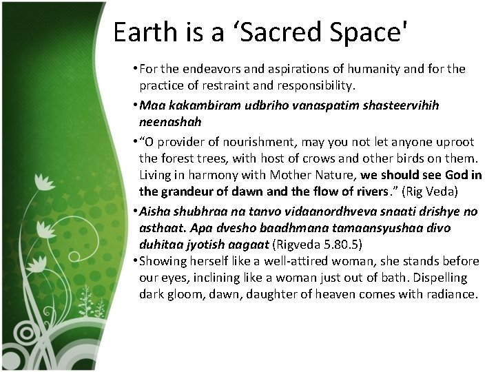 Earth is a ‘Sacred Space' • For the endeavors and aspirations of humanity and
