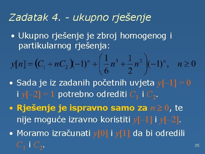 Zadatak 4. - ukupno rješenje • Ukupno rješenje je zbroj homogenog i partikularnog rješenja: