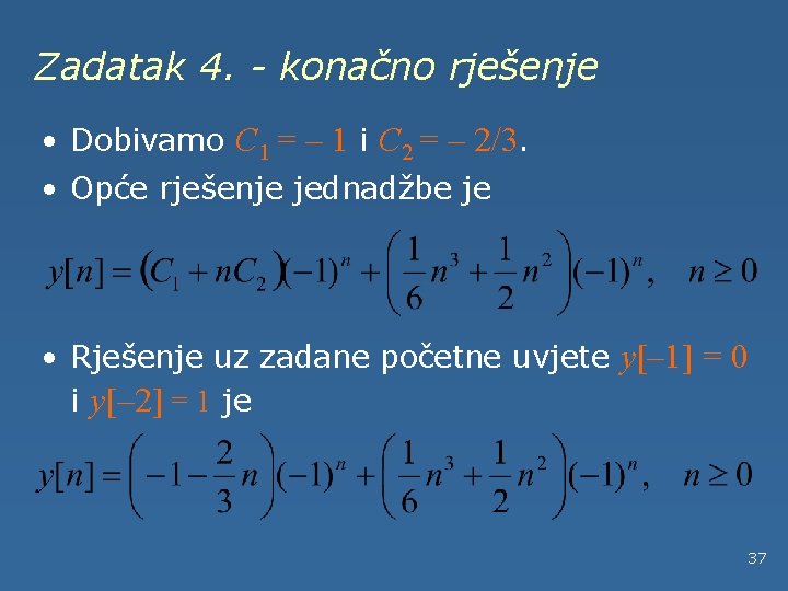 Zadatak 4. - konačno rješenje • Dobivamo C 1 = – 1 i C