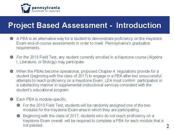 Project Based Assessment - Introduction A PBA is an alternative way for a student