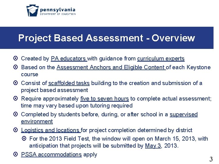 Project Based Assessment - Overview Created by PA educators with guidance from curriculum experts