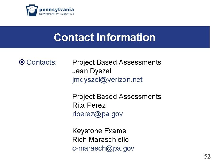 Contact Information Contacts: Project Based Assessments Jean Dyszel jmdyszel@verizon. net Project Based Assessments Rita