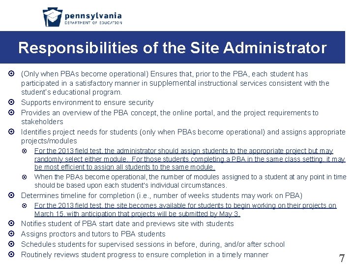 Responsibilities of the Site Administrator (Only when PBAs become operational) Ensures that, prior to