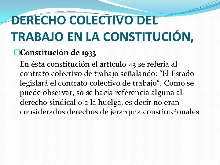 DERECHO COLECTIVO DEL TRABAJO EN LA CONSTITUCIÓN, �Constitución de 1933 En ésta constitución el