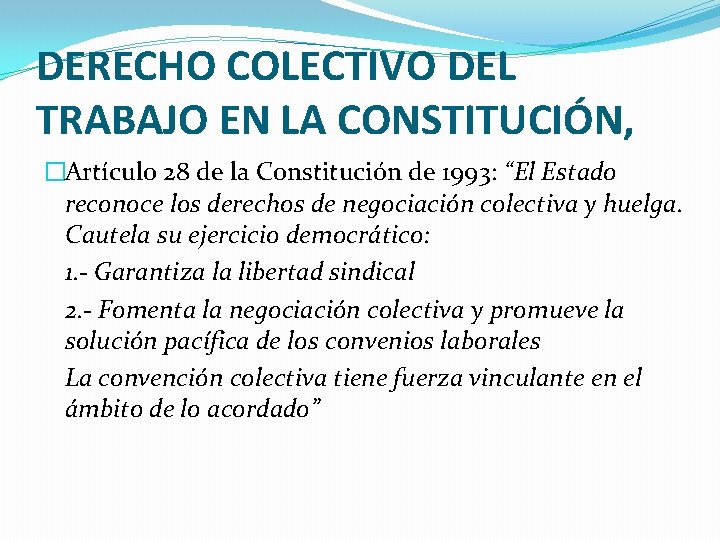 DERECHO COLECTIVO DEL TRABAJO EN LA CONSTITUCIÓN, �Artículo 28 de la Constitución de 1993: