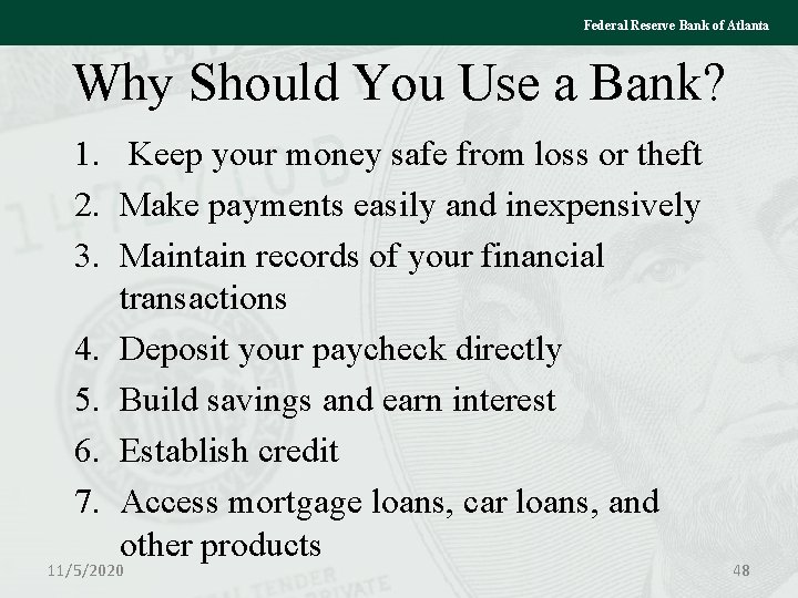 Federal Reserve Bank of Atlanta Why Should You Use a Bank? 1. Keep your