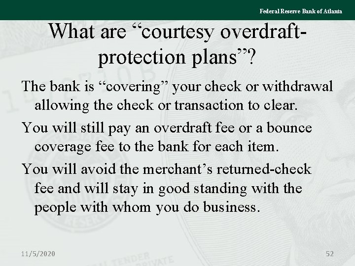 Federal Reserve Bank of Atlanta What are “courtesy overdraftprotection plans”? The bank is “covering”
