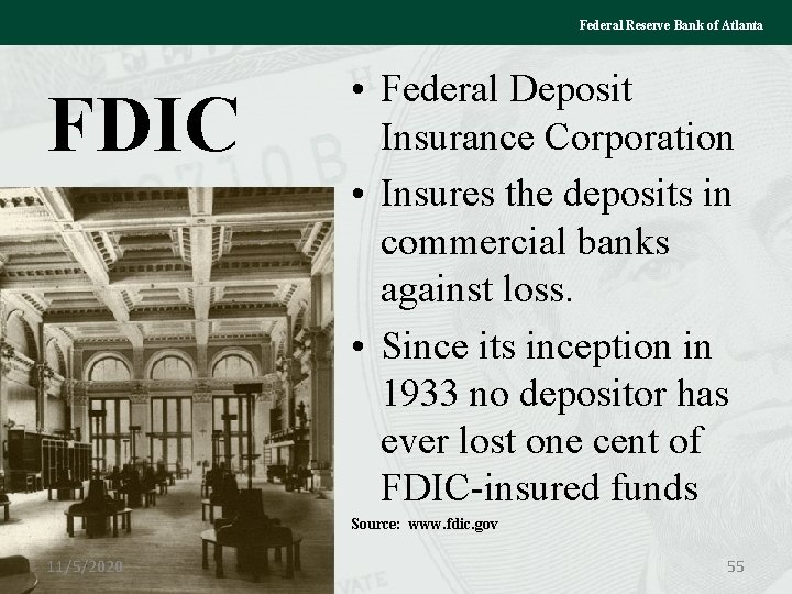 Federal Reserve Bank of Atlanta FDIC • Federal Deposit Insurance Corporation • Insures the
