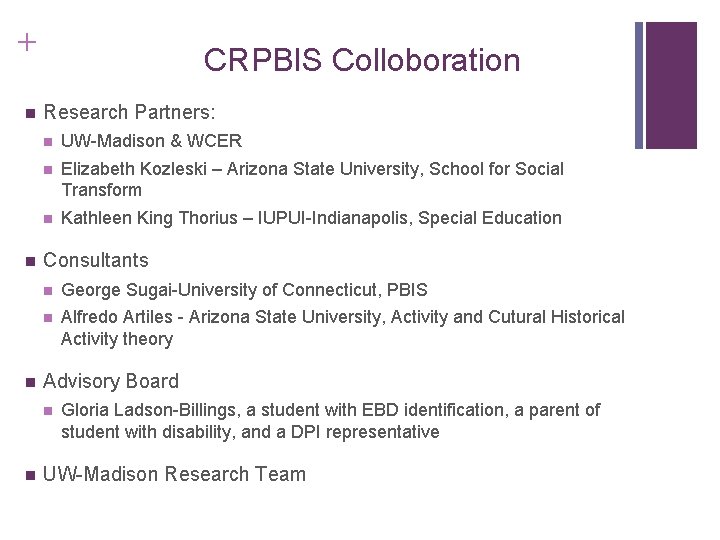 + n n n CRPBIS Colloboration Research Partners: n UW-Madison & WCER n Elizabeth