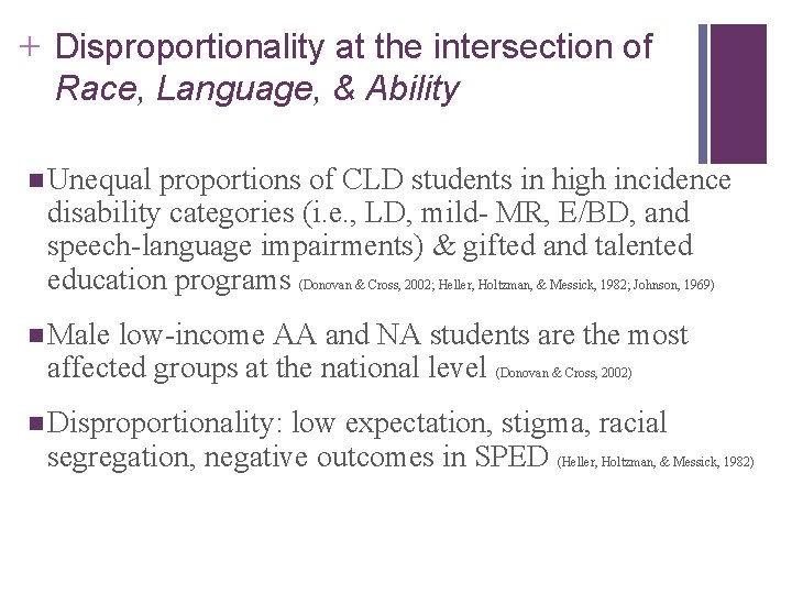 + Disproportionality at the intersection of Race, Language, & Ability n Unequal proportions of
