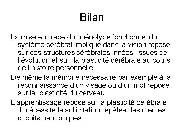 Bilan La mise en place du phénotype fonctionnel du système cérébral impliqué dans la
