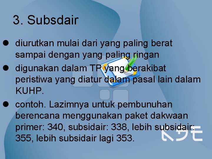 3. Subsdair l diurutkan mulai dari yang paling berat sampai dengan yang paling ringan